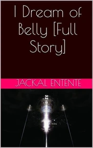 I Dream of Belly [Full Story]