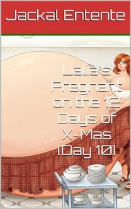 Lalia's Pregnant on the 12 Days of X-Mas [Day 10]