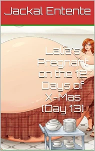 Lalia's Pregnant on the 12 Days of X-Mas [Day 13]