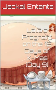 Lalia's Pregnant on the 12 Days of X-Mas [Day 9]