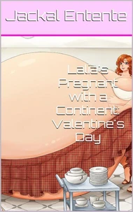 Lalia's Pregnant with a Continent: Valentine's Day