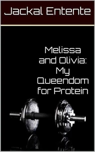 Melissa and Olivia: My Queendom for Protein