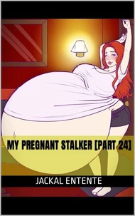 My Pregnant Stalker [Part 24]