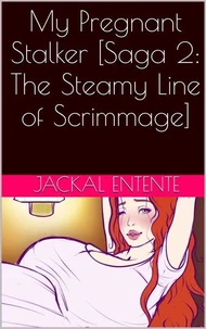 My Pregnant Stalker [Saga 2: The Steamy Line of Scrimmage]
