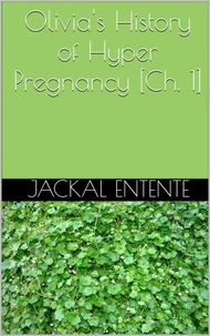 Olivia's History of Hyper Pregnancy [Ch. 1]