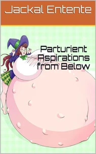 Parturient Aspirations from Below