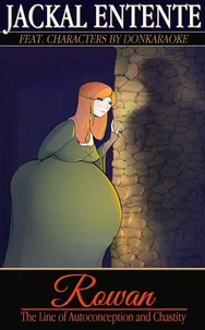 Rowan: The Line of Autoconception and Chastity