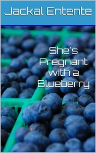 She's Pregnant with a Blueberry