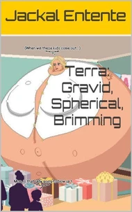 Terra: Gravid, Spherical, Brimming