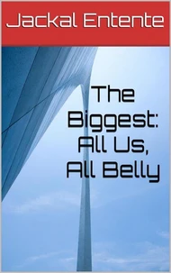 The Biggest: All Us, All Belly