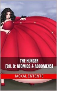 The Hunger [Ch. 8: Atomics &amp; Abdomens]