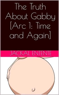 The Truth About Gabby [Arc 1: Time and Again]