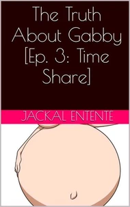 The Truth About Gabby [Episode 3: Time Share]