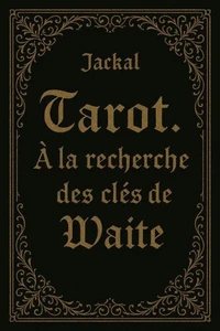 Tarot. À la recherche des clés de Waite