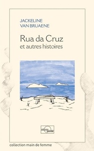 Jackelin van Bruaene - Rua da cruz et autres histoires.