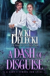  Jacki Delecki - A Dash of Disguise - A Lady's School for Spies, #1.