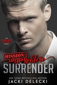  Jacki Delecki - Mission: Impossible to Surrender - Impossible Mission, #2.