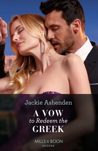 Jackie Ashenden - A Vow To Redeem The Greek.