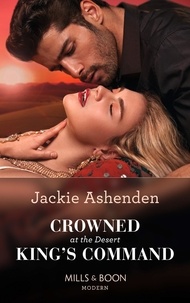 Jackie Ashenden - Crowned At The Desert King's Command.