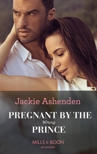 Jackie Ashenden - Pregnant By The Wrong Prince.