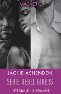 Jackie Ashenden - Série Rebel bikers - Intégrale 2 romans.
