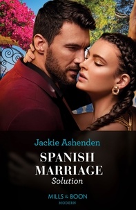 Jackie Ashenden - Spanish Marriage Solution.