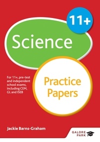 Jackie Barns-Graham - 11+ Science Practice Papers - For 11+, pre-test and independent school exams including CEM, GL and ISEB.