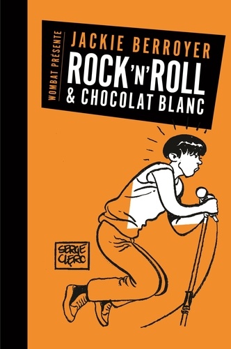 Jackie Berroyer - Rock'n'roll et chocolat blanc - Téléphone, Starshooter, Higelin.