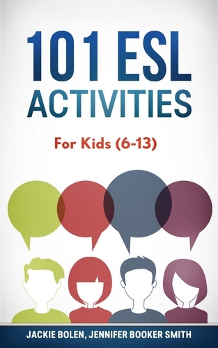  Jackie Bolen - 101 ESL Activities: For Kids (6-13).