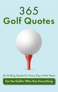  Jackie Bolen - 365 Golf Quotes (A Golfing Quote for Every Day of the Year): For the Golfer Who Has Everything.