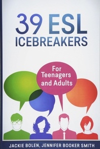  Jackie Bolen - 39 ESL Icebreakers: For Teenagers and Adults.