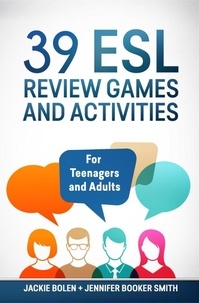  Jackie Bolen - 39 ESL Review Games and Activities: For Teenagers and Adults.
