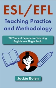  Jackie Bolen - ESL/EFL Teaching Practice and Methodology: 20 Years of Experience Teaching English in a Single Book!.