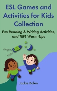  Jackie Bolen - ESL Games and Activities for Kids Collection: Fun Reading &amp; Writing Activities, and TEFL Warm-Ups.