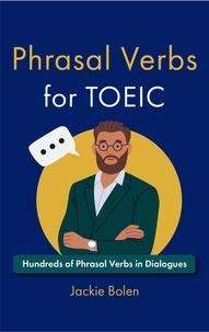  Jackie Bolen - Phrasal Verbs for TOEIC: Hundreds of English Phrasal Verbs in Dialogues.