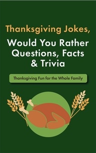  Jackie Bolen - Thanksgiving Jokes, Would You Rather Questions, Facts &amp; Trivia: Thanksgiving Fun for the Whole Family.