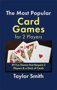 The Most Popular Card Games for 2 Players: 29 Fun Games that Require 2 Players &amp; a Deck of Cards