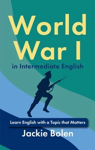 World War I in Intermediate English: Learn English with a Topic that Matters