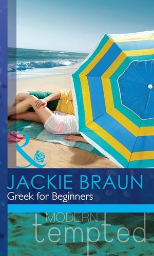 Jackie Braun - Greek For Beginners.