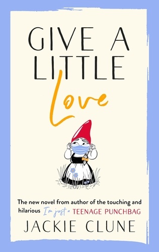 Give a Little Love. The feel good novel as featured on Graham Norton's Virgin Show