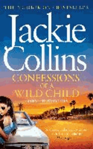 Jackie Collins - Confessions of a Wild Child.