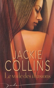 Jackie Collins - Le voile des illusions.