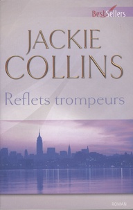 Jackie Collins - Reflets trompeurs.
