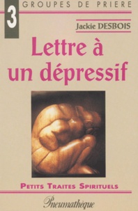 Jackie Desbois - Lettre A Un Depressif.