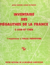 Jackie Despriée et Claude Leymarios - Inventaire des mégalithes de la France (3) : Loir-et-Cher - 1er supplément à Gallia préhistoire.
