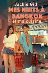Jackie Gill - Mes nuits à Bangkok et ma cuisine.