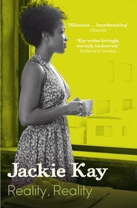 Jackie Kay - Reality, Reality.