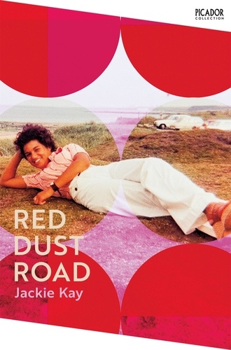 Jackie Kay - Red Dust Road - Picador Classic.