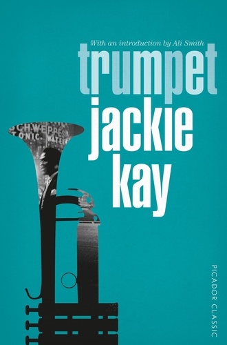 Jackie Kay - Trumpet - Picador Classic.