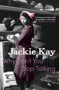 Jackie Kay - Why Don't You Stop Talking.